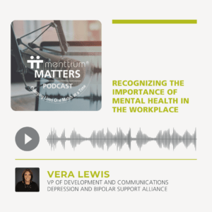 Recognizing the Importance of Mental Health in the Workplace with Vera Lewis
