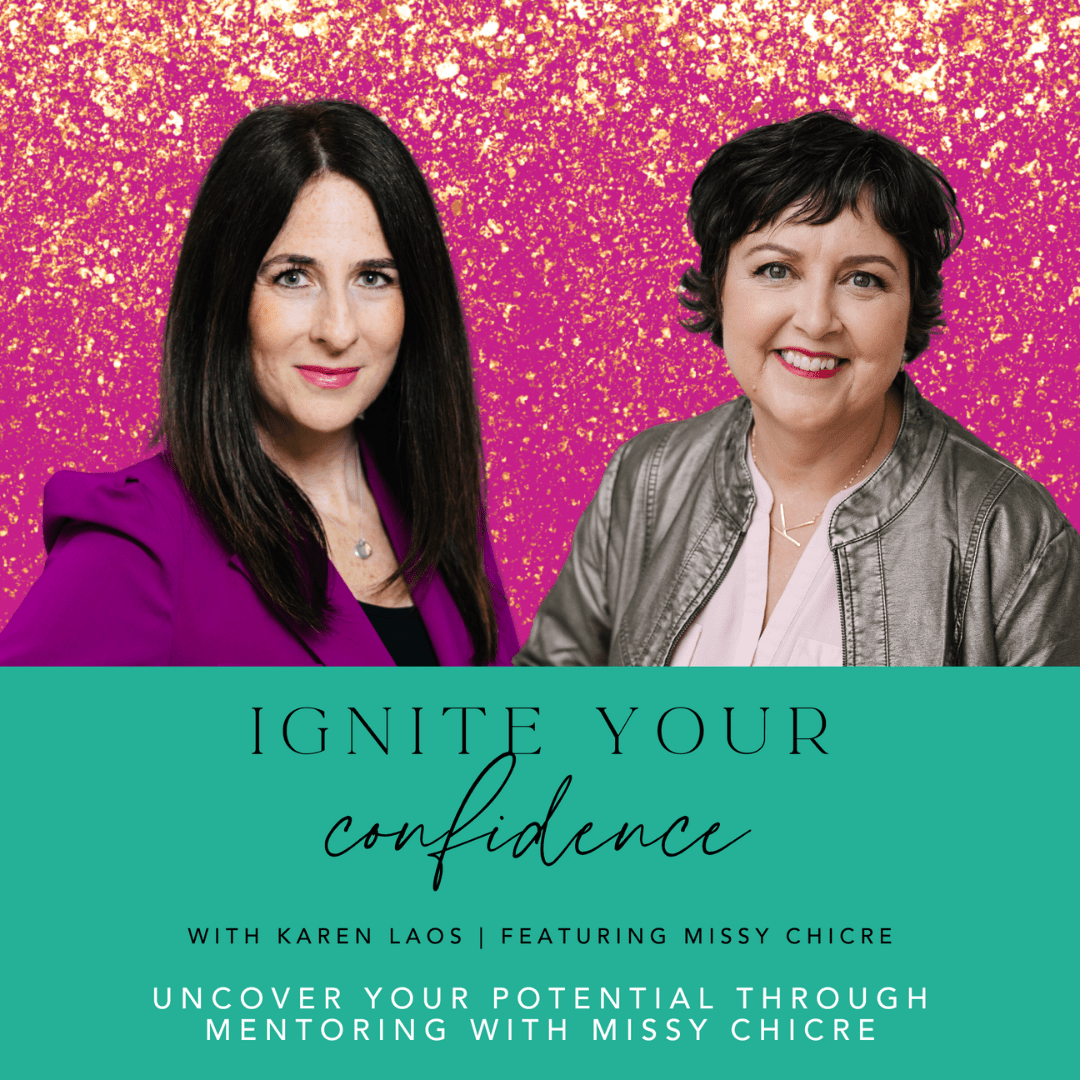 Ep 115 Ignite Your Confidence Podcast - Missy and Karen Laos