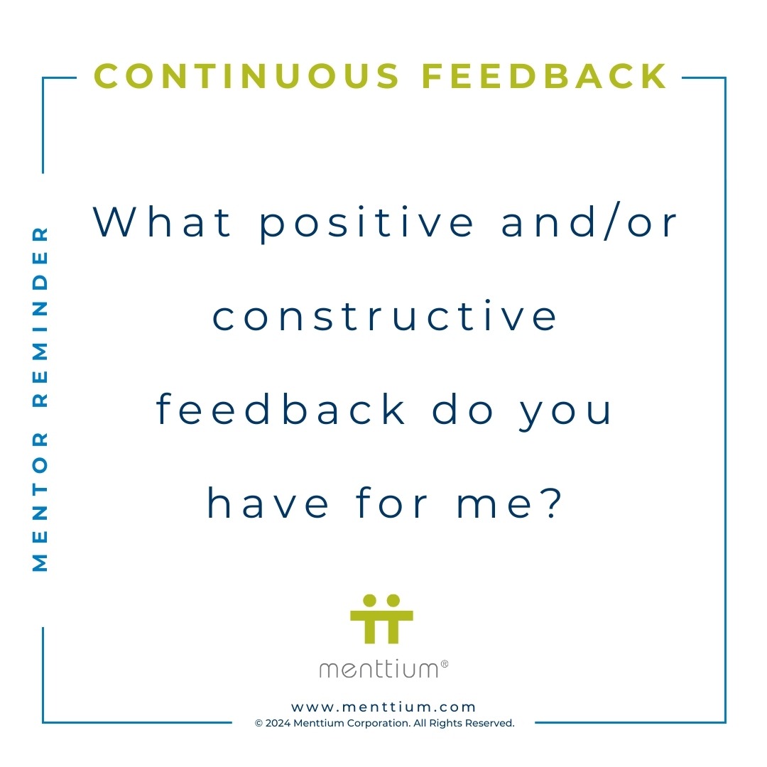 Mentor Tip Feedback Question 103 - What positive and/or constructive feedback do you have for me?