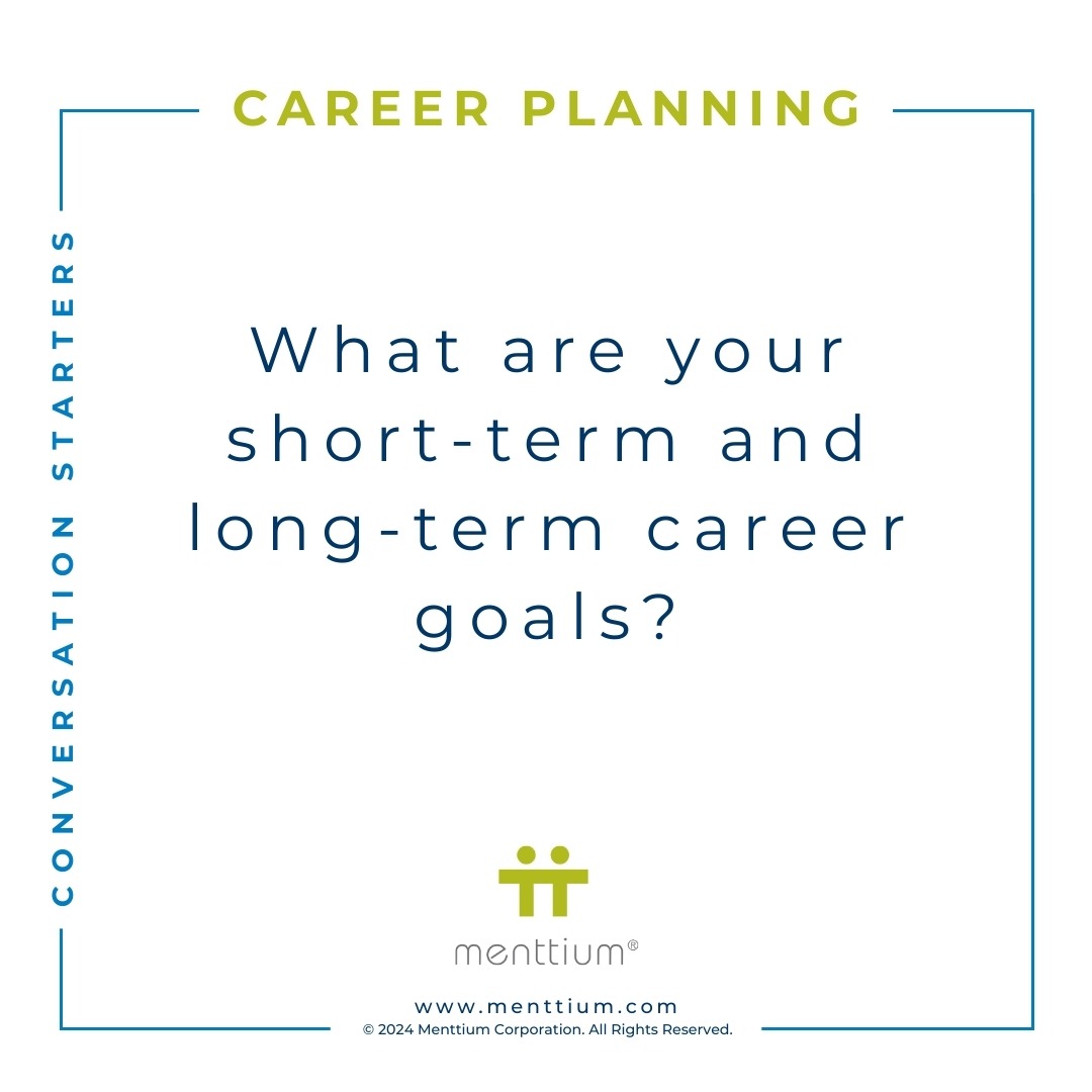 Career Planning Conversation Starter Question 106 - What are your short-term and long-term career goals?