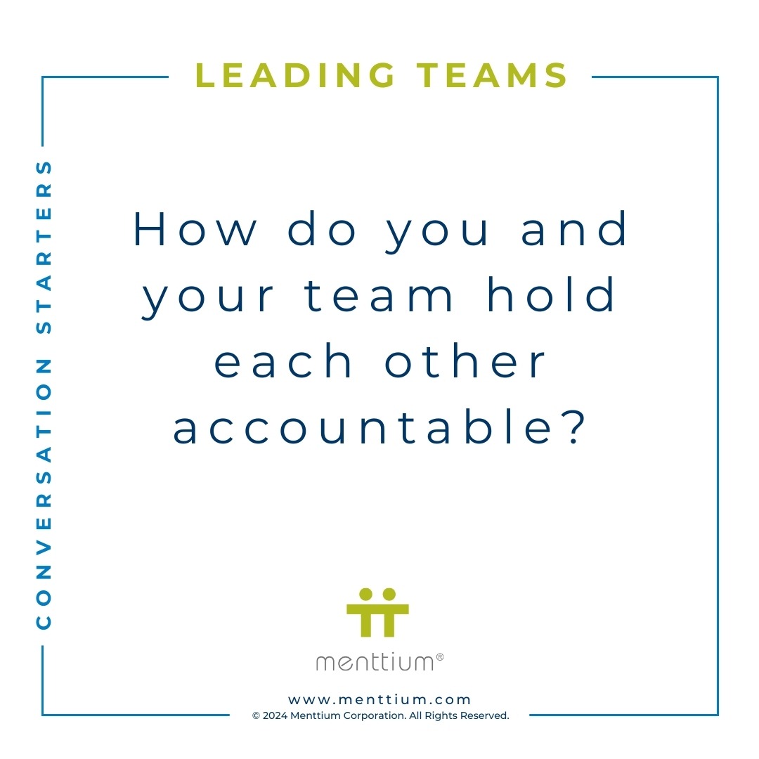 Leading Teams Conversation Starter Question 106 - How do you and your team hold each other accountable?