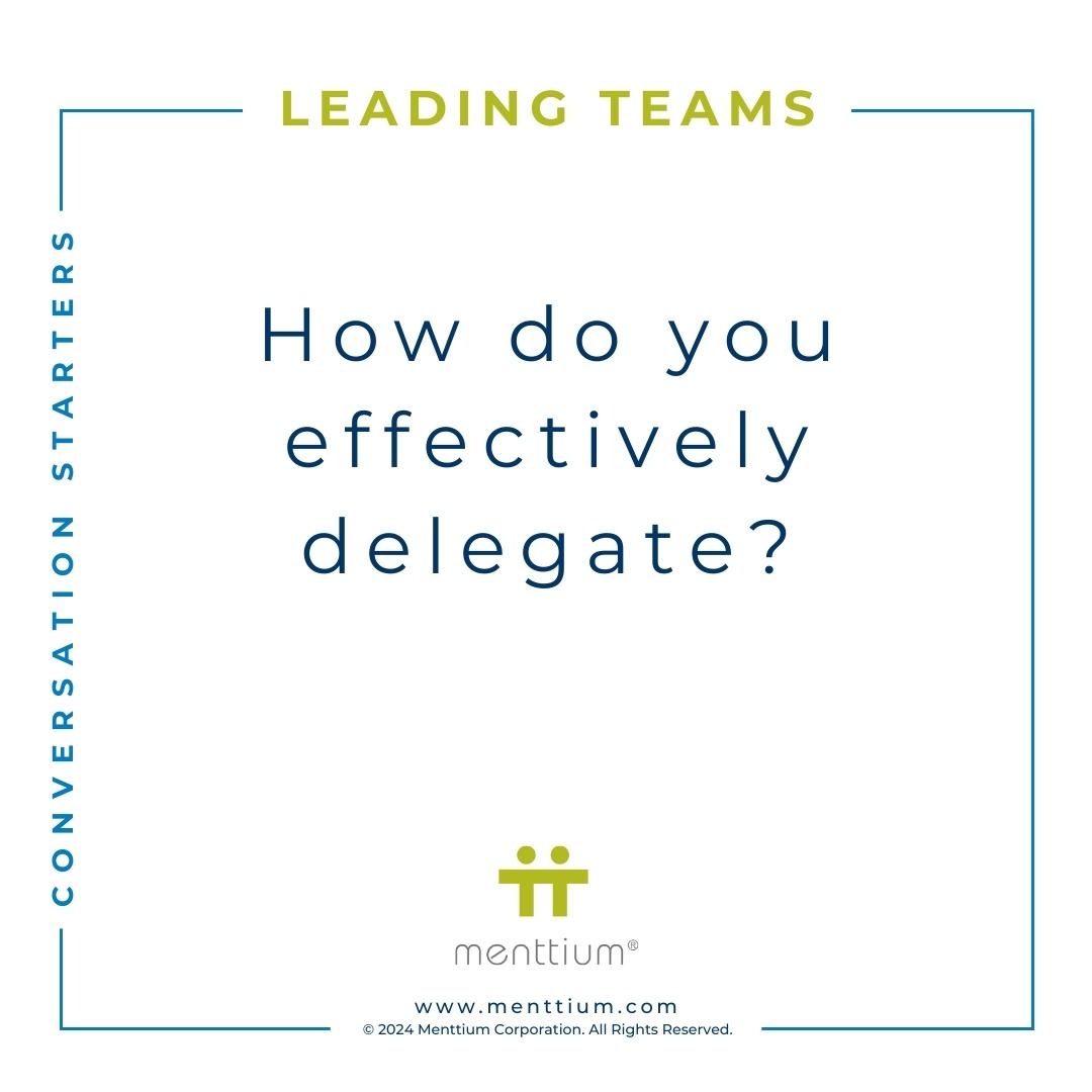 Leading Teams Conversation Starter Question 105 - How do you effectively delegate?